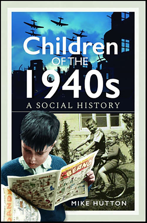 Book cover of Children of the 1940s: A Social History