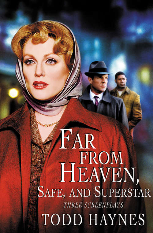 Book cover of Far From Heaven, Safe, and Superstar: Three Screenplays