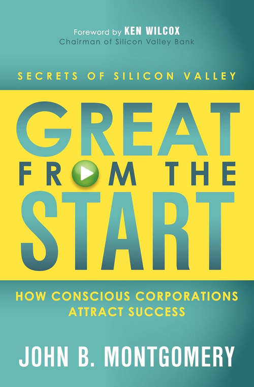 Great from the Start: How Conscious Corporations Attract Success