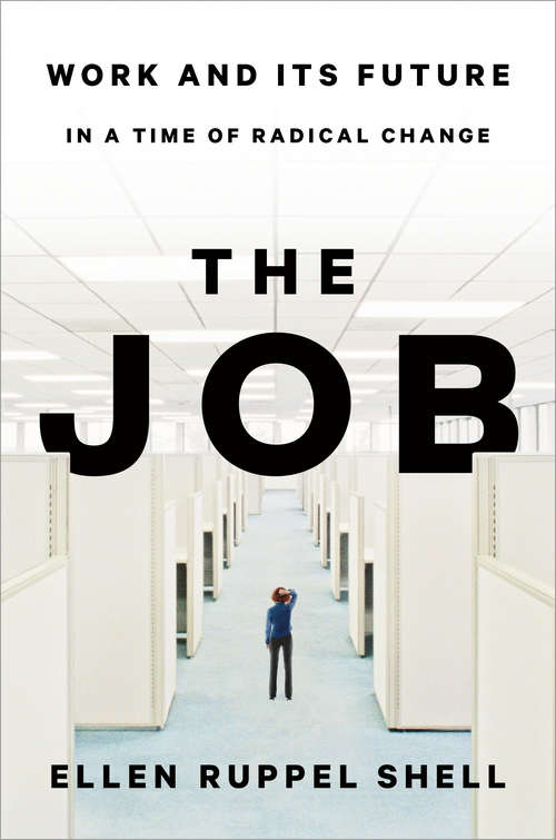 Book cover of The Job: Work and Its Future in a Time of Radical Change