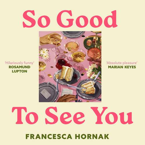 Book cover of So Good to See You: A funny and moving novel you won't be able to put down this summer