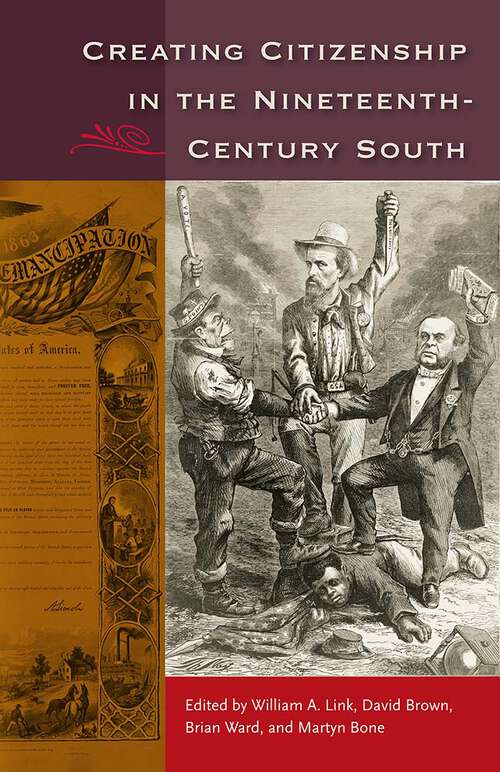 Book cover of Creating Citizenship in the Nineteenth-Century South