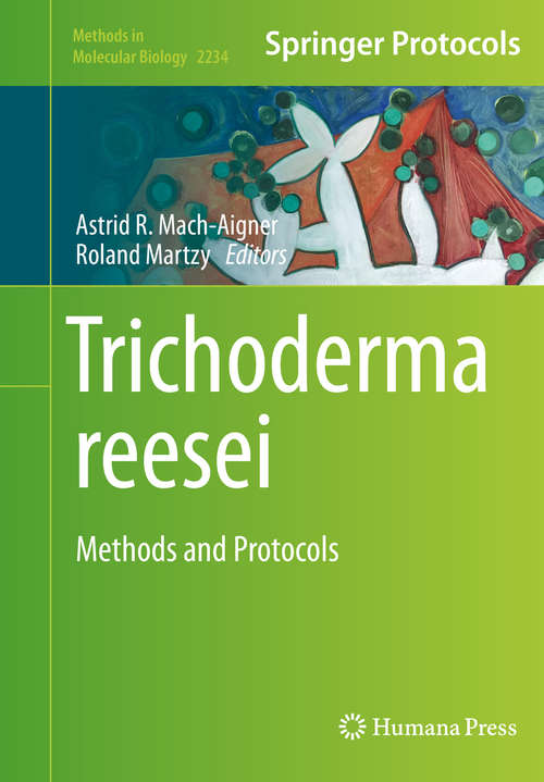 Trichoderma reesei: Methods and Protocols (Methods in Molecular Biology #2234)