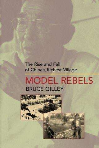 Book cover of Model Rebels: The Rise and Fall of China's Richest Village