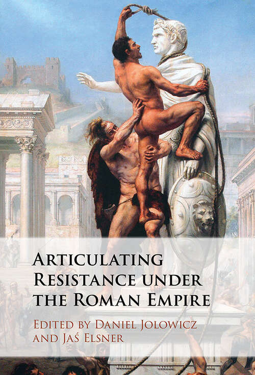 Book cover of Articulating Resistance under the Roman Empire