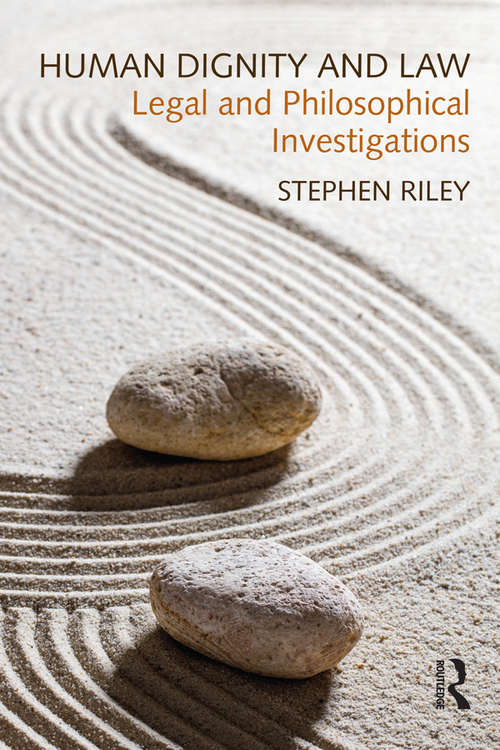 Book cover of Human Dignity and Law: Legal and Philosophical Investigations