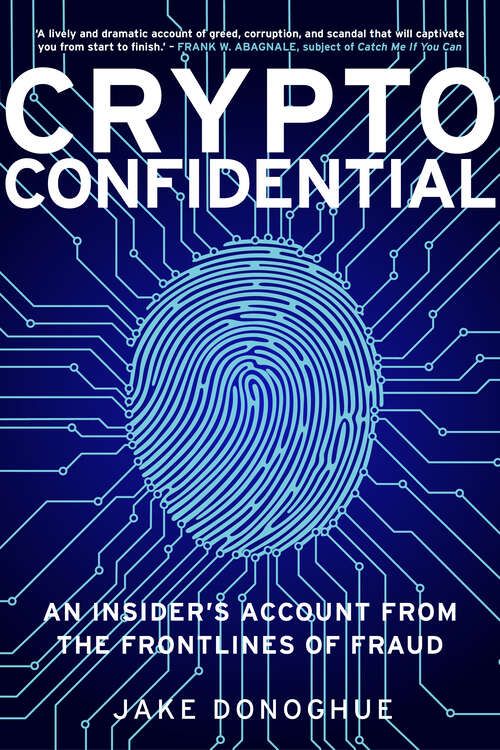 Book cover of Crypto Confidential: An Insider's Account from the Frontlines of Fraud