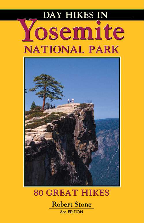 Book cover of Day Hikes In Yosemite National Park: 80 Great Hikes