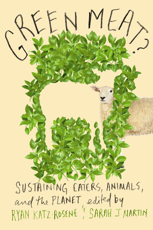 Green Meat?: Sustaining Eaters Animals and the Planet