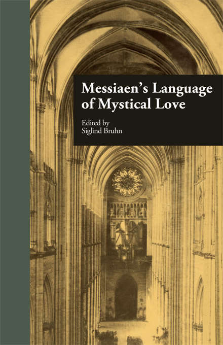 Book cover of Messiaen's Language of Mystical Love