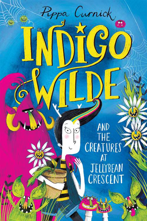 Book cover of Indigo Wilde and the Creatures at Jellybean Crescent: Book 1 (Indigo Wilde #1)