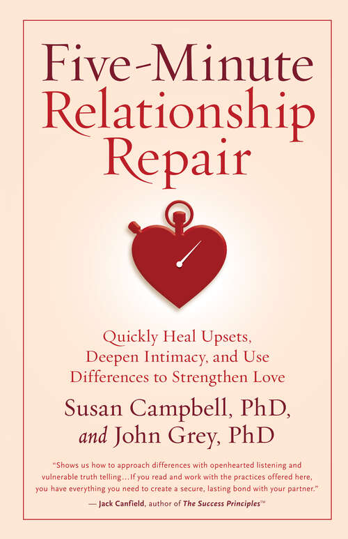 Book cover of Five-Minute Relationship Repair: Quickly Heal Upsets, Deepen Intimacy, and Use Differences to Strengthen Love