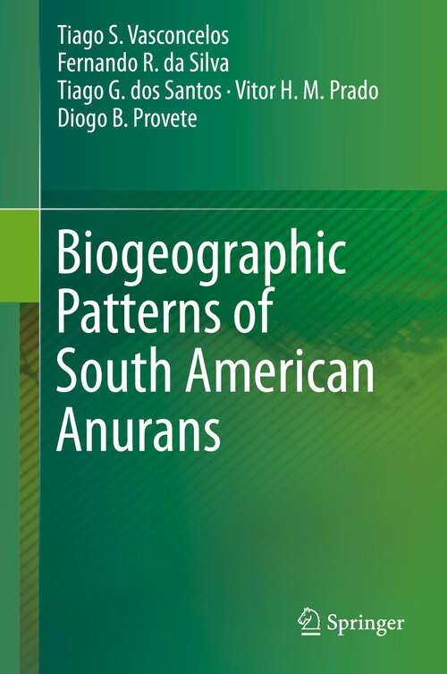 Book cover of Biogeographic Patterns of South American Anurans (1st ed. 2019)