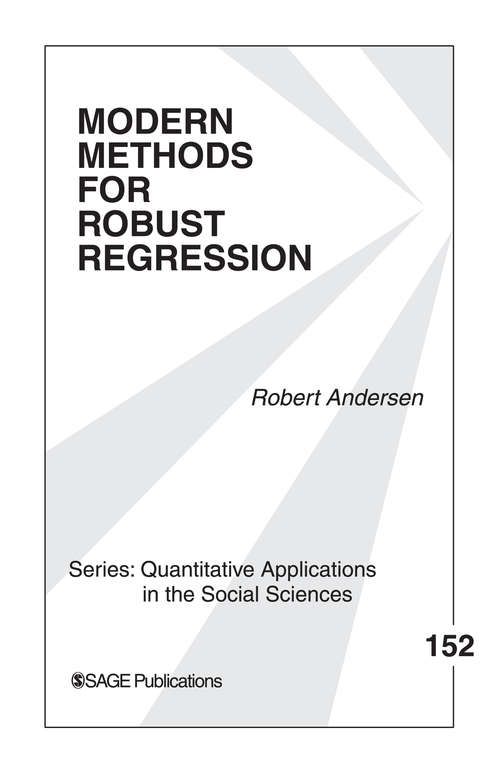 Modern Methods for Robust Regression (Quantitative Applications in the Social Sciences #152)