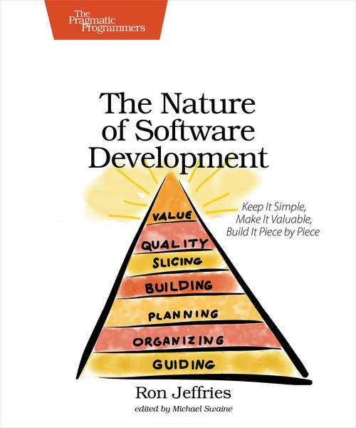 Book cover of The Nature of Software Development: Keep It Simple, Make It Valuable, Build It Piece by Piece