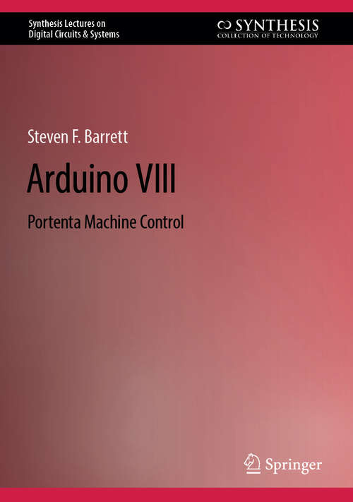 Book cover of Arduino VIII: Portenta Machine Control (Synthesis Lectures on Digital Circuits & Systems)