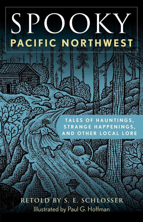 Book cover of Spooky Pacific Northwest: Tales of Hauntings, Strange Happenings, and Other Local Lore (Spooky)