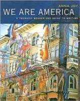 Book cover of We Are America: A Thematic Reader and Guide to Writing, Sixth Edition