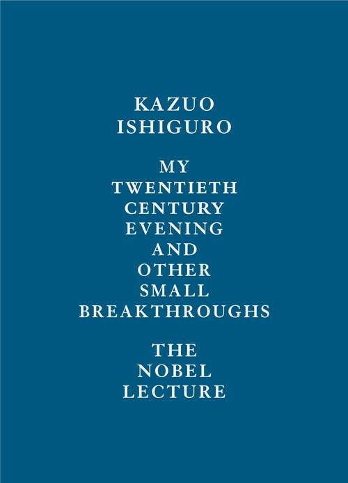 Book cover of My Twentieth Century Evening and Other Small Breakthroughs: The Nobel Lecture