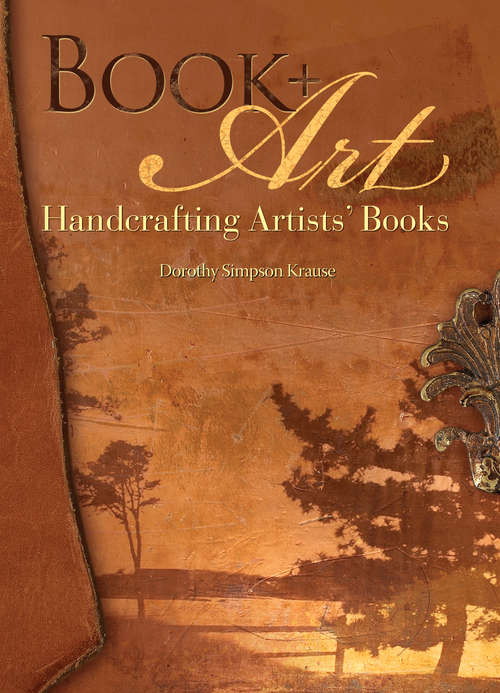 Book cover of Book + Art: Handcrafting Artists' Books