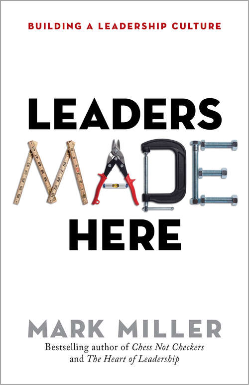 Leaders Made Here: Building a Leadership Culture (The High Performance Series #2)