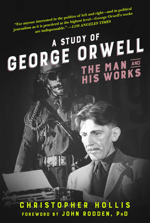 A Study of George Orwell: The Man and His Works