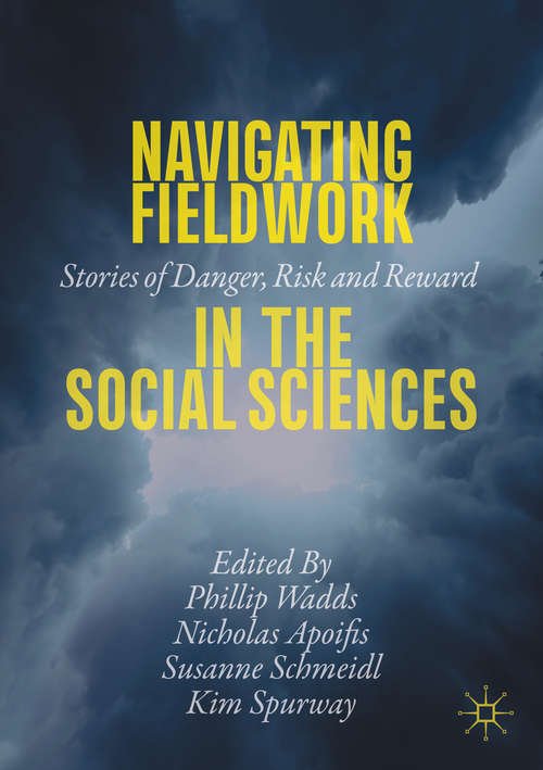 Navigating Fieldwork in the Social Sciences: Stories of Danger, Risk and Reward