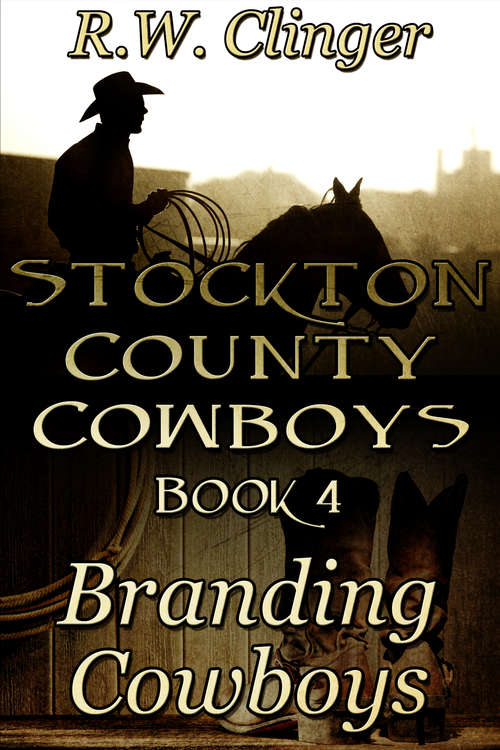 Book cover of Stockton County Cowboys Book 4: Branding Cowboys (Stockton County Cowboys #4)