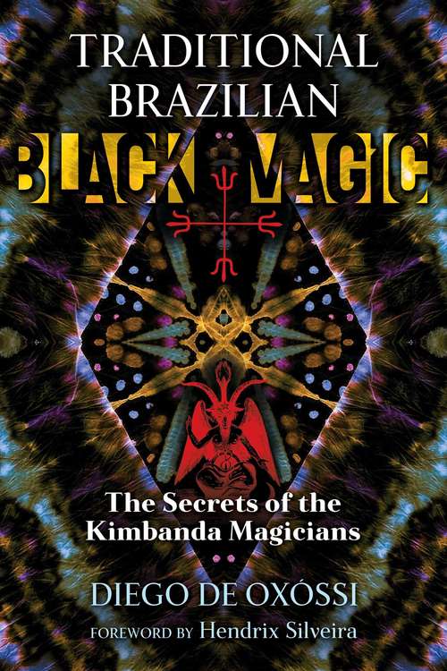Book cover of Traditional Brazilian Black Magic: The Secrets of the Kimbanda Magicians