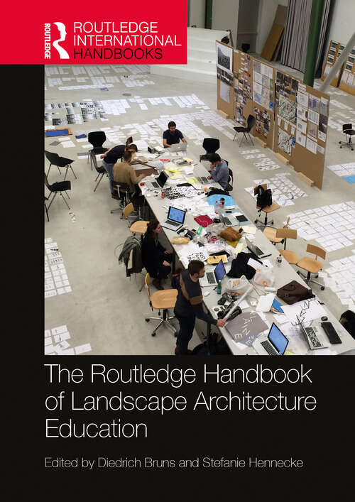Book cover of The Routledge Handbook of Landscape Architecture Education (Routledge International Handbooks)