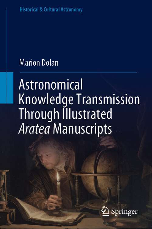 Book cover of Astronomical Knowledge Transmission Through Illustrated Aratea Manuscripts (1st ed. 2017) (Historical & Cultural Astronomy)