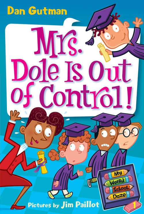Book cover of Mrs. Dole Is Out of Control! (My Weird School Daze  #1)