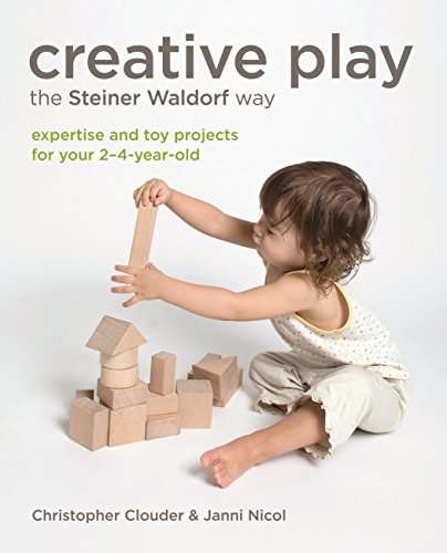 Creative Play the Steiner Waldorf Way: Expertise and toy projects for your 2-4-year-old