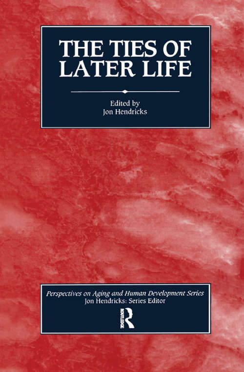 The Ties of Later Life (Perspectives On Aging And Human Development Ser.)