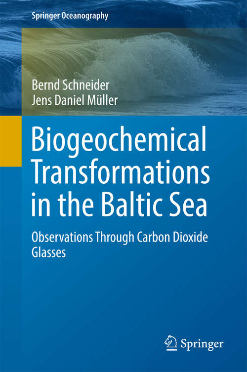 Biogeochemical Transformations in the Baltic Sea: Observations Through Carbon Dioxide Glasses (Springer Oceanography)