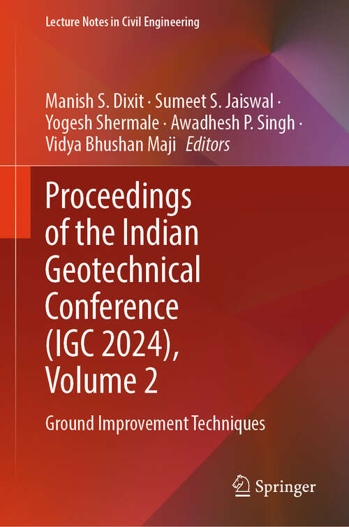 Book cover of Proceedings of the Indian Geotechnical Conference: Ground Improvement Techniques (Lecture Notes in Civil Engineering #708)