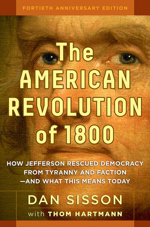 Book cover of The American Revolution of 1800: How Jefferson Rescued Democracy from Tyranny and Faction—and What This Means Today (1)
