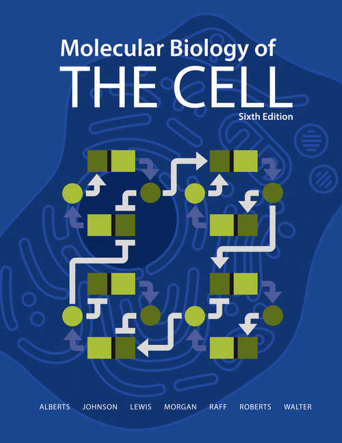 Molecular Biology of the Cell (Sixth Edition): Overhead Transparencies