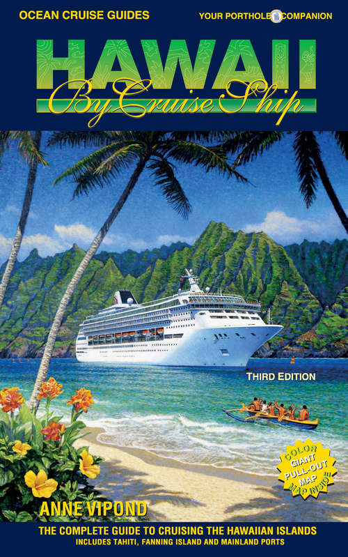 Book cover of HAWAII BY CRUISE SHIP – 3rd Edition: The Complete Guide to Cruising the Hawaiian Islands. Includes Tahiti, Fanning Island and Mainland Ports.