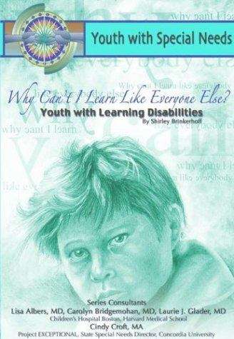 Why Can't I Learn like Everyone Else? Youth with Learning Disabilities (Youth with Special Needs)