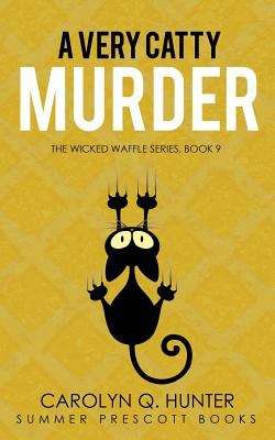 Book cover of A Very Catty Murder (Wicked Waffle Paranormal Cozy #9)