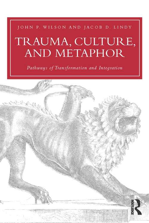 Trauma, Culture, and Metaphor: Pathways of Transformation and Integration (Psychosocial Stress Series)