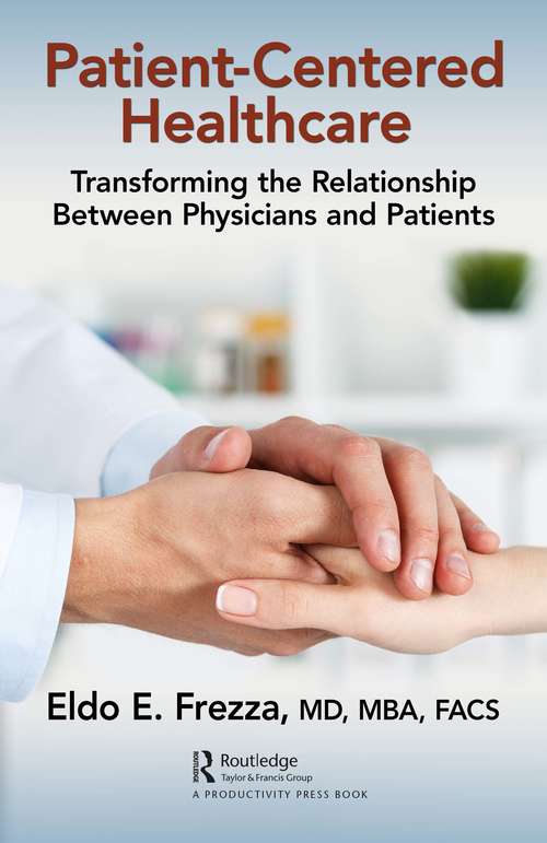 Book cover of Patient-Centered Healthcare: Transforming the Relationship Between Physicians and Patients