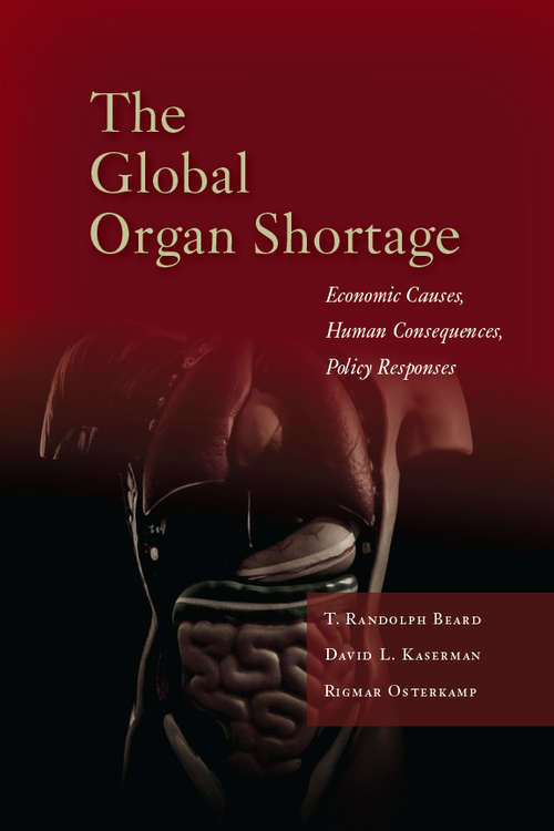 Book cover of The Global Organ Shortage: Economic Causes, Human Consequences, Policy Responses