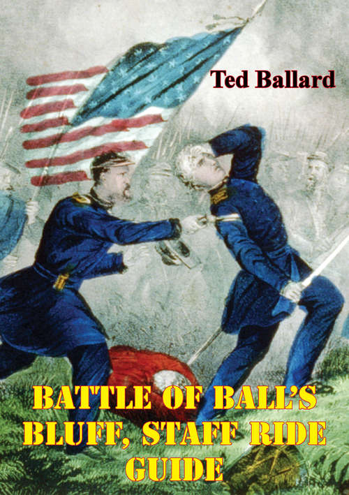 Book cover of Battle Of Ball’s Bluff, Staff Ride Guide [Illustrated Edition]