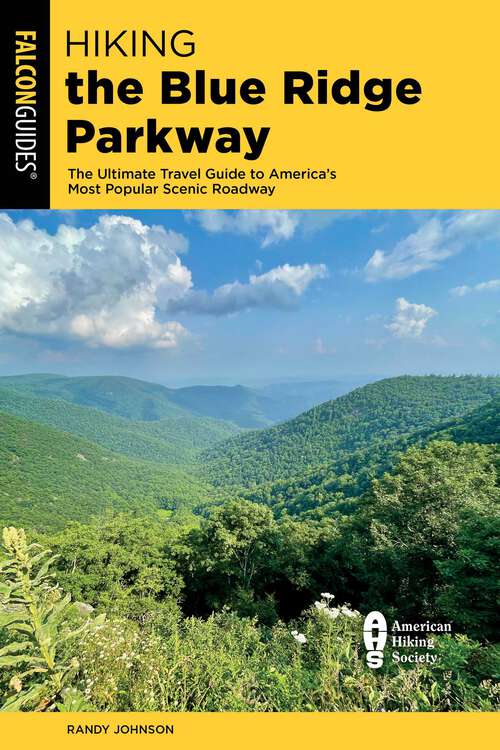 Book cover of Hiking the Blue Ridge Parkway: The Ultimate Travel Guide to America's Most Popular Scenic Roadway (4th Edition) (Regional Hiking Series)