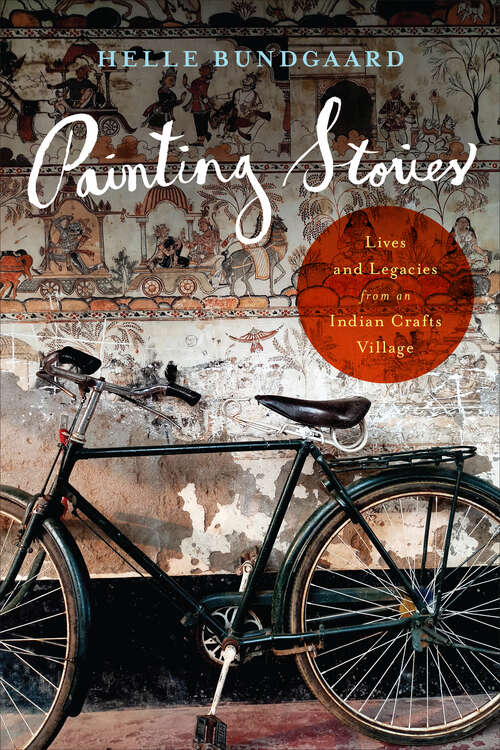 Book cover of Painting Stories: Lives and Legacies from an Indian Crafts Village