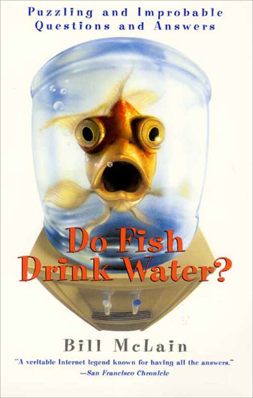 Book cover of Do Fish Drink Water?: Puzzling and Improbable Questions and Answers