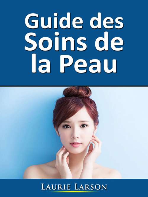 Book cover of Guide des Soins de la Peau