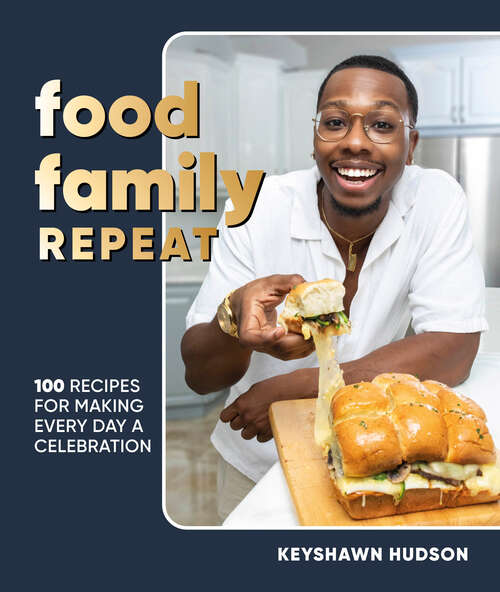 Book cover of Food Family Repeat: Recipes for making every day a celebration